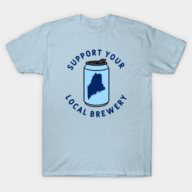 Support Your Local Brewery Maine T-Shirt by fearcity